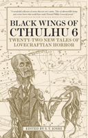 Black Wings of Cthulhu (Volume Six): Tales of Lovecraftian Horror 1785656937 Book Cover