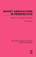 Soviet Agriculture in Perspective: A Study of Its Successes and Failures 1032488824 Book Cover