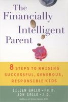 The Financially Intelligent Parent: 8 Steps To Raising Successful, Generous, Responsible Children 0451215281 Book Cover