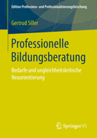 Professionelle Bildungsberatung: Bedarfe Und Ungleichheitskritische Neuorientierung 3658195436 Book Cover