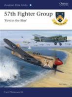 57th Fighter Group - First in the Blue 1849083371 Book Cover
