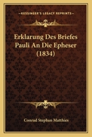Erklarung Des Briefes Pauli An Die Epheser (1834) 1160732108 Book Cover