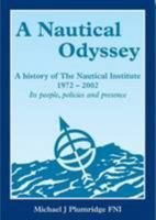 A Nautical Odyssey: A History of The Nautical Institute 1870077679 Book Cover