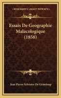 Essais De Geographie Malacologique (1858) 1168440939 Book Cover