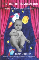 The Birth Revolution: Poems of birth and parenthood B0BLFQC6CF Book Cover