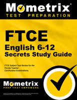 FTCE English 6-12 Secrets Study Guide: FTCE Subject Test Review for the Florida Teacher Certification Examinations 1609717198 Book Cover