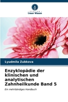 Enzyklopädie der klinischen und analytischen Zahnheilkunde Band 5 (German Edition) 6207044355 Book Cover