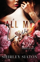 All My Love: A Novella Duet (Contemporary Romance Novellas) 6218374610 Book Cover
