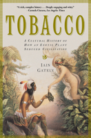 Tobacco: A Cultural History of How an Exotic Plant Seduced Civilization 0743208137 Book Cover