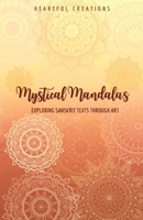 Mystical Mandalas: Exploring Sanskrit Texts Through Art 1088228763 Book Cover