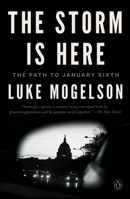 The Storm Is Here: The Path to January Sixth 0593489233 Book Cover
