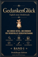 GedankenGlück: Rätsel, Suchbilder und Glücksmomente für Senioren B0H8NQH9LH Book Cover