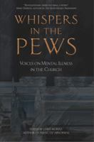 Whispers in the Pews: Voices on Mental Illness in the Church 1732733503 Book Cover