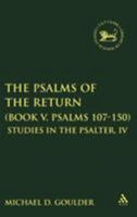 The Psalms of the Return: (Book V, Psalms 107-150) Studies in the Psalter, IV (Jsot Supplement Series) 1850758662 Book Cover