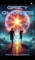 Grey Ghosts B0DYF5VPGK Book Cover