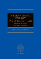 International Energy Investment Law: The Pursuit of Stability 0198732473 Book Cover