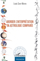Aborder l'interprétation en astrologie comparée (Pronoia) (French Edition) 2343159270 Book Cover