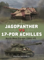 Jagdpanther Vs 17-PDR Achilles: North-West Europe 1944-45 1472862716 Book Cover