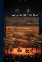 Women of the Day: An American Comedy of Modern Society in Four Acts, Volume 2 1286097932 Book Cover