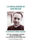 LA RIVOLUZIONE DI DON MILANI A CENT'ANNI DALLA NASCITA: ATTI DEL CONVEGNO di BORNO del 30 OTTOBRE 2023 e di CIVIDATE del 25 OTTOBRE 2023 (Italian Edition) B0CSG4VWLB Book Cover