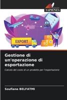 Gestione di un'operazione di esportazione: Calcolo del costo di un prodotto per l'esportazione 620356723X Book Cover