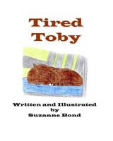 Tired Toby 1515361292 Book Cover
