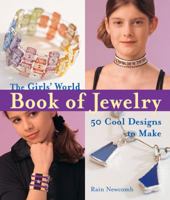 The Girls' World Book of Jewelry: 50 Cool Designs to Make (Kids Crafts) 1579904734 Book Cover