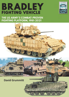 Bradley Fighting Vehicle: The Us Army's Combat-Proven Fighting Platform, 1981-2021 1399009400 Book Cover