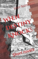 When Destiny Knocks: Short novels B0DYNLRFC7 Book Cover