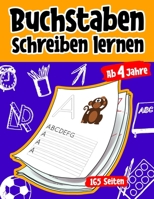 Buchstaben schreiben lernen ab 4 Jahren: 165 Seiten Grundschrift Vorschule Übungen (German Edition) B0858V12CG Book Cover