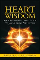 Heart Wisdom: Your Transformational Guide to Joyful Living and Loving 1844095339 Book Cover