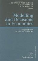 Modelling and Decisions in Economics: Essays in Honor of Franz Ferschl 3790812196 Book Cover