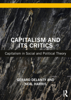 Capitalism and its Critics: Capitalism in Social and Political Theory 1138497878 Book Cover