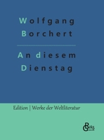 An diesem Dienstag: Neunzehn Geschichten aus der Zeit der Nachkriegsliteratur 3847853929 Book Cover