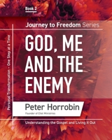 Journey To Freedom 2: God, Me and the Enemy 1852407573 Book Cover