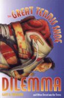 The Great Tennis Shoe Dilemma and Other Devotions for Teens 0828009406 Book Cover