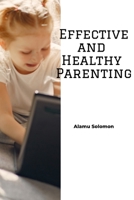 Effective and Healthy Parenting B09JBQJ2F5 Book Cover