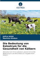 Die Bedeutung von Kolostrum f�r die Gesundheit von K�lbern 6205314762 Book Cover