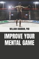Improve Your Mental Game B08C958DFC Book Cover