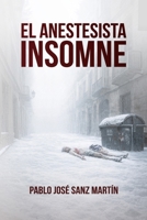 El anestesista insomne (Spanish Edition) B0H3C9LM2M Book Cover