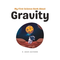 My First Science Book About Gravity B0C9S8SWL7 Book Cover