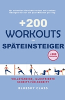 +200 Workouts für Späteinsteiger: für schnellen Gewichtsverlust mit sanften Übungen für nur ein paar Minuten pro Tag (German Edition) B0CLG39DQP Book Cover