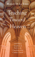 Teaching Toward Heaven B0HFLZQ9V3 Book Cover
