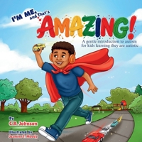 I'm Me, and That's Amazing!: A gentle introduction to autism for kids learning they are autistic B0H7YXN2XR Book Cover
