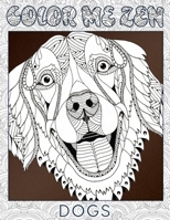 Dogs - Color Me Zen Adult Coloring Book for Stress Relief 1536967866 Book Cover