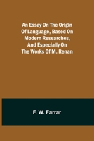 An essay on the origin of language, based on modern researches, and especially on the works of M. Renan 9354943683 Book Cover