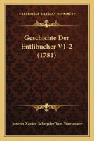 Geschichte Der Entlibucher V1-2 (1781) 1166061981 Book Cover