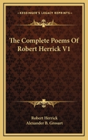 The Complete Poems Of Robert Herrick V1 1163120812 Book Cover