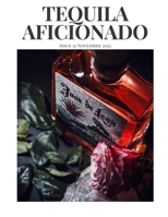 Tequila Aficionado Magazine, November 2022 B0BKSGFKZH Book Cover