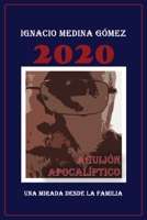 2020 Aguijón Apocalíptico: Una mirada desde la familia (Spanish Edition) B0DY81F6J2 Book Cover
